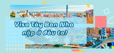 Visa Tây Ban Nha nộp ở đâu